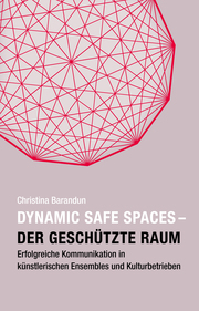 Dynamic Safe Spaces - Der geschützte Raum.