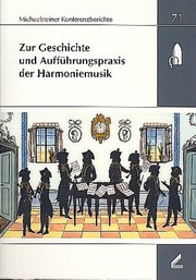 Zur Geschichte der Aufführungspraxis der Harmoniemusik