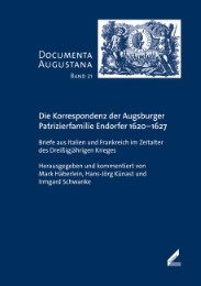 Die Korrespondenz der Augsburger Patrizierfamilie Endorfer 1620-1627 - Cover