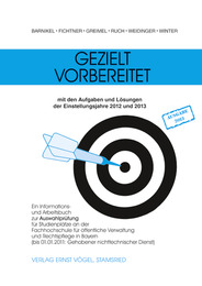 Gezielt vorbereitet, Ausgabe 2013, Ein Informations- und Arbeitsbuch zur Auswahlprüfung für Studienplätze an der Fachhochschule für öffentliche Verwaltung und Rechtspflege in Bayern