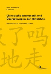 Chinesische Grammatik und Übersetzung in der Mittelstufe