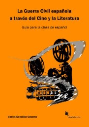 La Guerra Civil espanola a traves del Cine y la Literatura