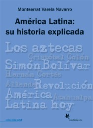America Latina: su historia explicada