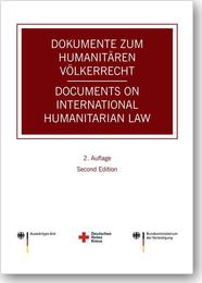 Dokumente zum humanitären Völkerrecht - Documents on International Humanitarian Law