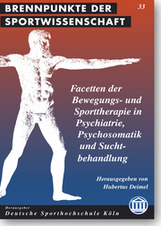 Facetten der Bewegungs- und Sporttherapie in Psychiatrie, Psychosomatik und Suchtbehandlung