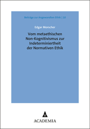 Vom metaethischen Non-Kognitivismus zur Indeterminiertheit der Normativen Ethik - Cover