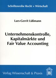 Unternehmenskontrolle, Kapitalmärkte und Fair Value Accounting.