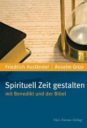 Spirituell Zeit gestalten mit Benedikt und der Bibel - Cover