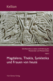 Magdalena, Thekla, Synkletika und Frauen von heute