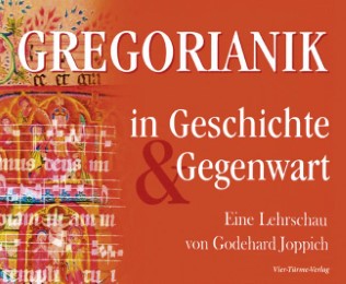 Gregorianik in Geschichte und Gegenwart