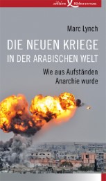 Die neuen Kriege in der arabischen Welt