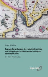 Der zweifache Exodus des Heinrich Krechting aus Schöppingen im Münsterland zu Beginn der Reformation