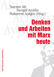 Denken und Arbeiten mit Marx heute