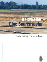 Garzweiler - Eine Spurensuche