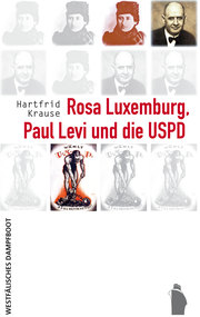 Rosa Luxemburg, Paul Levi und die USPD