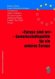 'Europa sind wir' - Gewerkschaftspolitik fuer ein anderes Europa