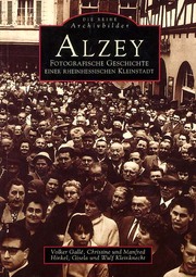 Alzey - Fotografische Geschichte einer rheinhessischen Stadt