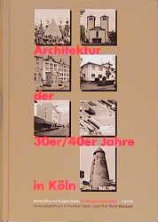 Architektur der 30er und 40er Jahre in Köln - Cover