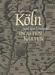 Köln und sein Umland in alten Karten