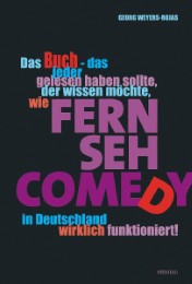 Das Buch - das jeder gelesen haben sollte, der wissen möchte, wie Fernsehcomedy in Deutschland wirklich funktioniert! - Cover