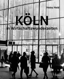 Köln in Wirtschaftswunderzeiten