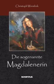 Die sogenannte Magdalenerin