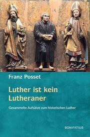 Luther ist kein Lutheraner