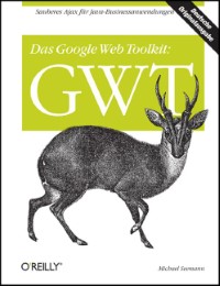 Das Google Web Toolkit: GWT