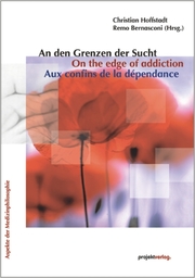 An den Grenzen der Sucht/On the edge of addiction/Aux confins de la dependance