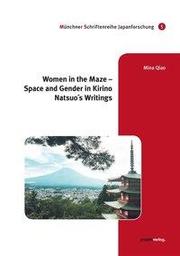 Women in the Maze - Space and Gender in Kirino Natsuo's Writings