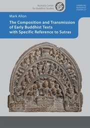 The Composition and Transmission of Early Buddhist Texts with Specific Reference