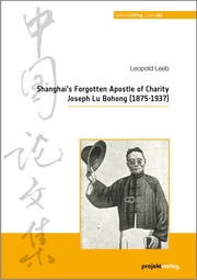 Shanghai’s Forgotten Apostle of Charity Joseph Lu Bohong (1875-1937)