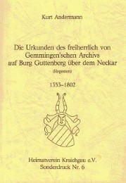 Die Urkunden des freiherrlich von Gemmingenschen Archivs auf Burg Guttenberg über dem Neckar