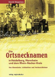 Die Ortsnecknamen in Heidelberg, Mannheim und dem Rhein-Neckar-Kreis