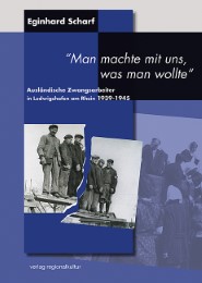 Ausländische Zwangsarbeiter in Ludwigshafen am Rhein 1939-1945
