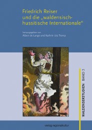 Friedrich Reiser und die 'waldensisch-hussitische Internationale'