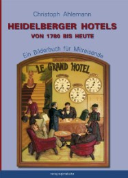 Heidelberger Hotels von 1780 bis heute