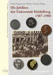 Die Jubiläen der Universität Heidelberg 1587-1986