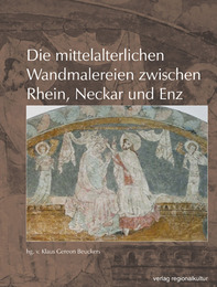 Die mittelalterlichen Wandmalereien zwischen Rhein, Neckar und Enz
