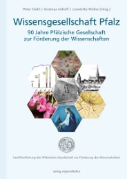 Wissensgesellschaft Pfalz - 90 Jahre Pfälzische Gesellschaft zur Förderung der Wissenschaften