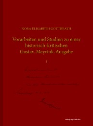 Vorarbeiten und Studien zu einer historisch-kritischen Gustav-Meyrink-Ausgabe I
