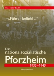 'Führer befiehl ...'. Das nationalsozialistische Pforzheim 1933-1945