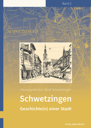 Schwetzingen - Geschichte(n) einer Stadt 2