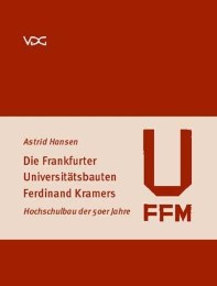 Die Frankfurter Universitätsbauten Ferdinand Kramers