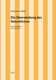 Hermann Bahr / Die Überwindung des Naturalismus