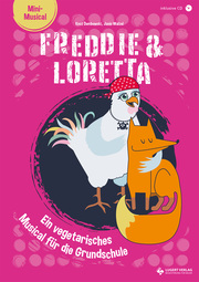 Freddie & Loretta - ein vegetarisches Musical für die Grundschule