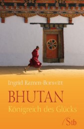 Bhutan - Königreich des Glücks