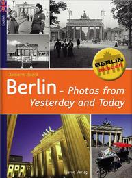 Berlin - Photos of Yesterday and Today