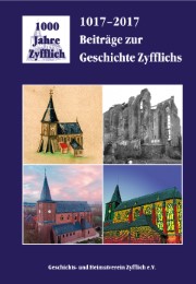 1017 - 2017 Beiträge zur Geschichte Zyfflichs
