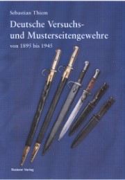 Deutsche Versuchs- und Musterseitengewehre von 1845 bis 1945